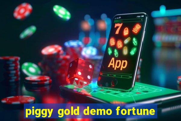 piggy gold demo fortune